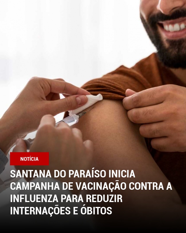Santana do Paraíso inicia campanha de vacinação contra a Influenza para reduzir internações e óbitos
