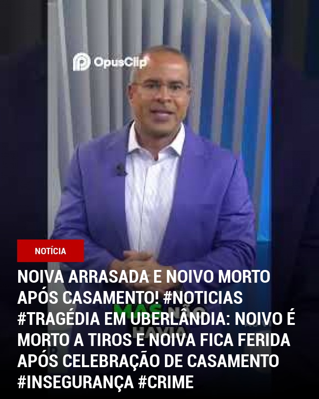 NOIVA ARRASADA E NOIVO MORTO APÓS CASAMENTO! #noticias #Tragédia em Uberlândia: Noivo é morto a tiros e noiva fica ferida após celebração de casamento #insegurança #crime #balançogeral ...
