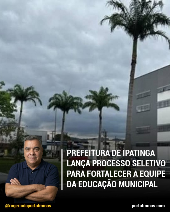 Prefeitura de Ipatinga lança processo seletivo para fortalecer a equipe da Educação municipal