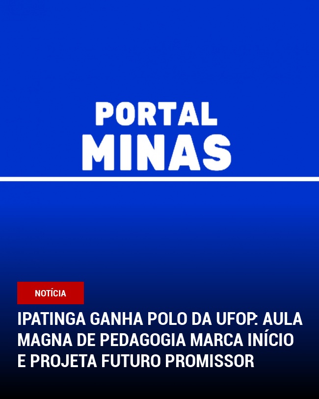 Ipatinga Ganha Polo da UFOP: Aula Magna de Pedagogia Marca Início e Projeta Futuro Promissor