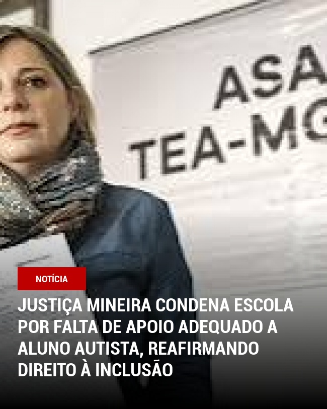 Justiça Mineira Condena Escola Por Falta de Apoio Adequado a Aluno Autista, Reafirmando Direito à Inclusão