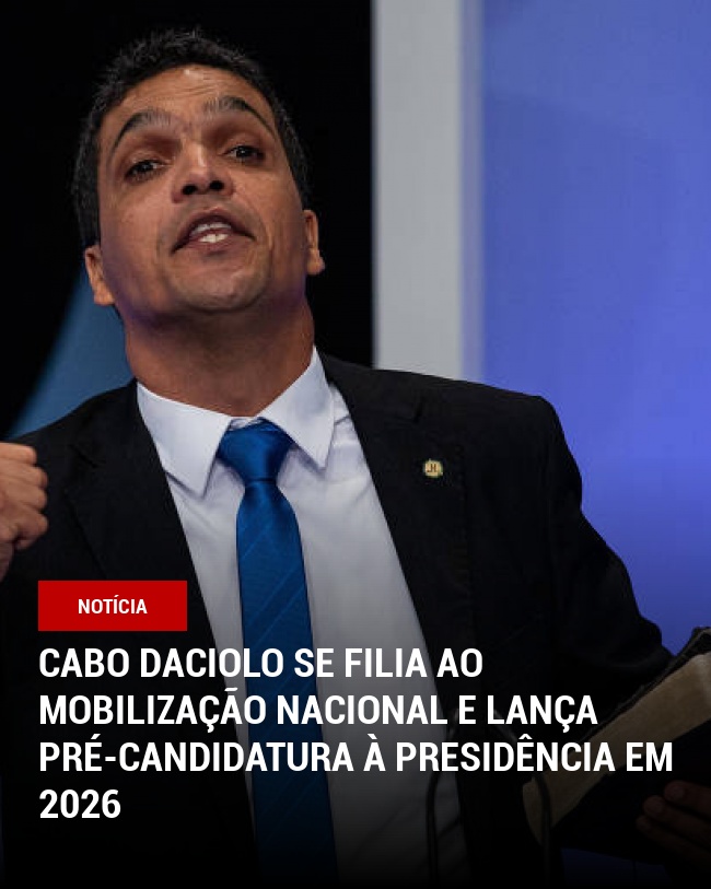 Cabo Daciolo se filia ao Mobilização Nacional e lança pré-candidatura à Presidência em 2026