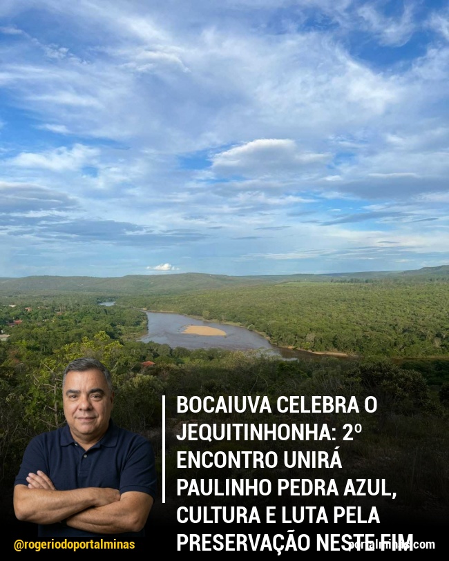 Bocaiuva Celebra o Jequitinhonha: 2º Encontro Unirá Paulinho Pedra Azul, Cultura e Luta pela Preservação neste Fim de Semana