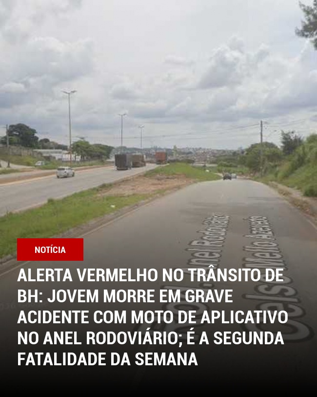 Alerta Vermelho no Trânsito de BH: Jovem Morre em Grave Acidente com Moto de Aplicativo no Anel Rodoviário; É a Segunda Fatalidade da Semana
