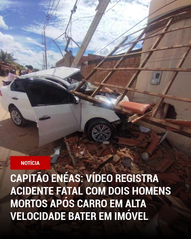 Capitão Enéas: Vídeo Registra Acidente Fatal com Dois Homens Mortos Após Carro em Alta Velocidade Bater em Imóvel