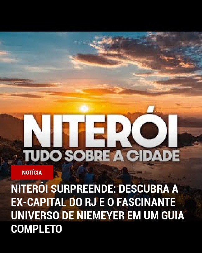 Niterói Surpreende: Descubra a Ex-Capital do RJ e o Fascinante Universo de Niemeyer em um Guia Completo