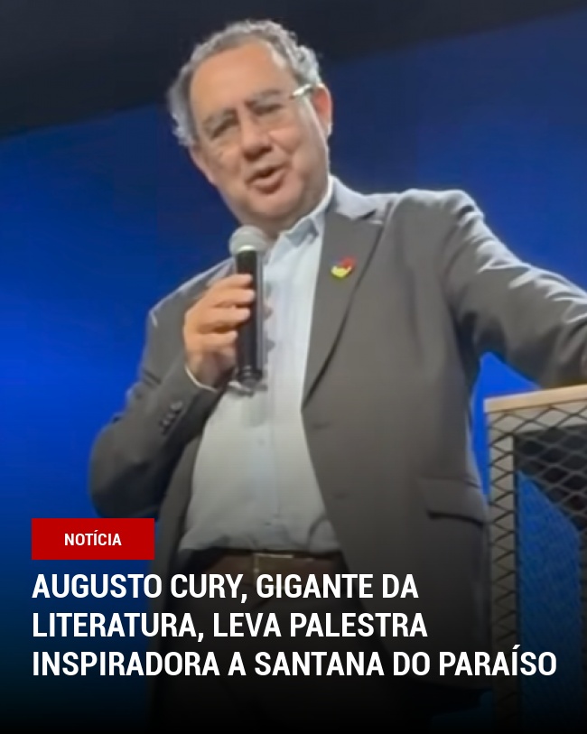 Augusto Cury, gigante da literatura, leva palestra inspiradora a Santana do Paraíso
