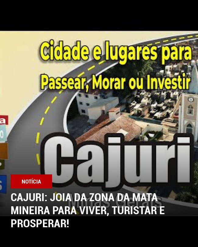 Cajuri: Joia da Zona da Mata mineira para viver, turistar e prosperar!