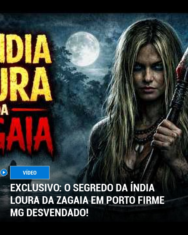 EXCLUSIVO: O Segredo da Índia Loura da Zagaia em Porto Firme MG Desvendado!