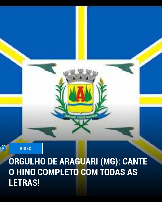 Orgulho de Araguari (MG): Cante o hino completo com todas as letras!