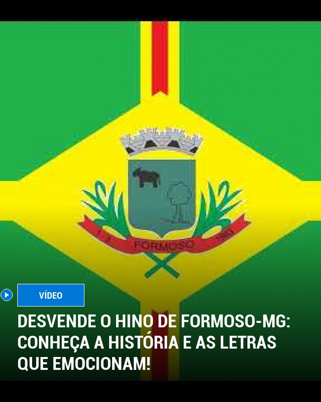 Desvende o Hino de Formoso-MG: Conheça a história e as letras que emocionam!