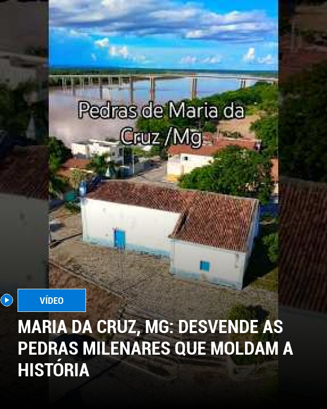 Maria da Cruz, MG: Desvende as Pedras Milenares que Moldam a História