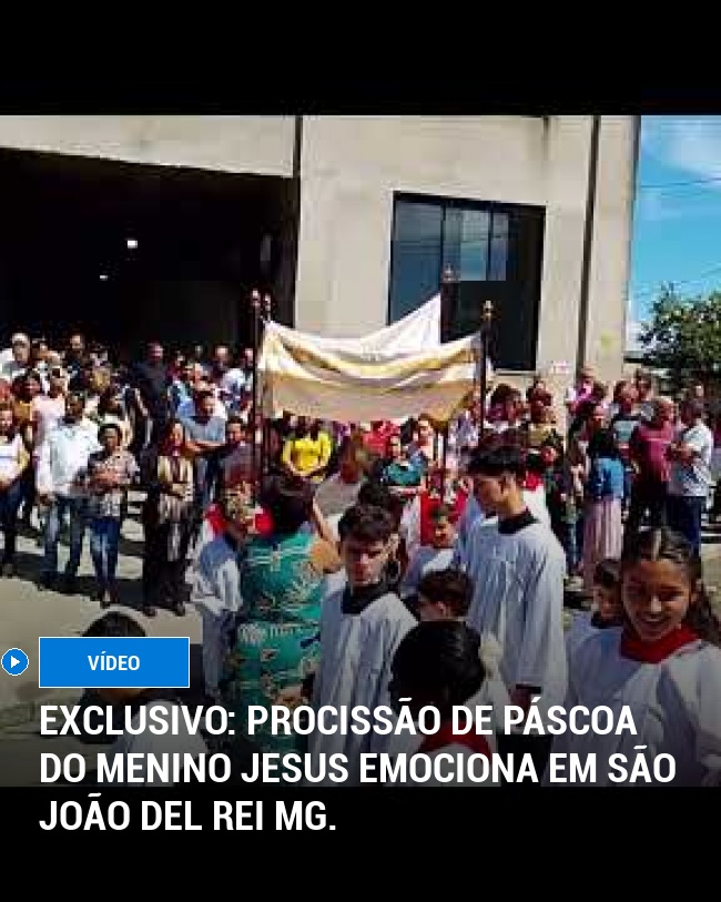 Exclusivo: Procissão de Páscoa do Menino Jesus emociona em São João Del Rei MG.