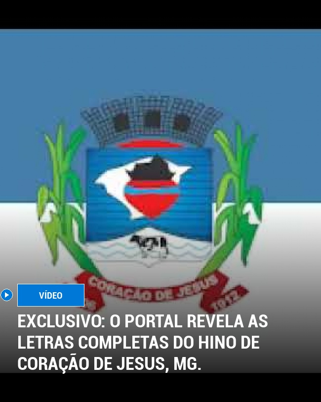 Exclusivo: o portal revela as letras completas do hino de Coração de Jesus, MG.