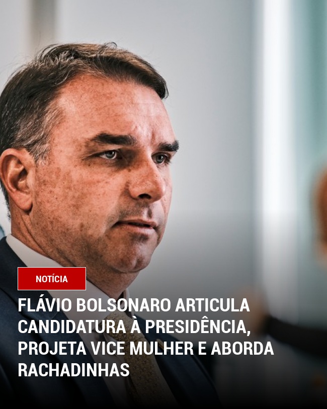 Flávio Bolsonaro articula candidatura à Presidência, projeta vice mulher e aborda rachadinhas