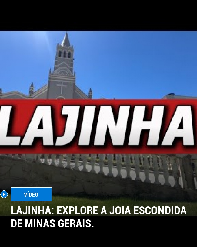 Lajinha: Explore a joia escondida de Minas Gerais.