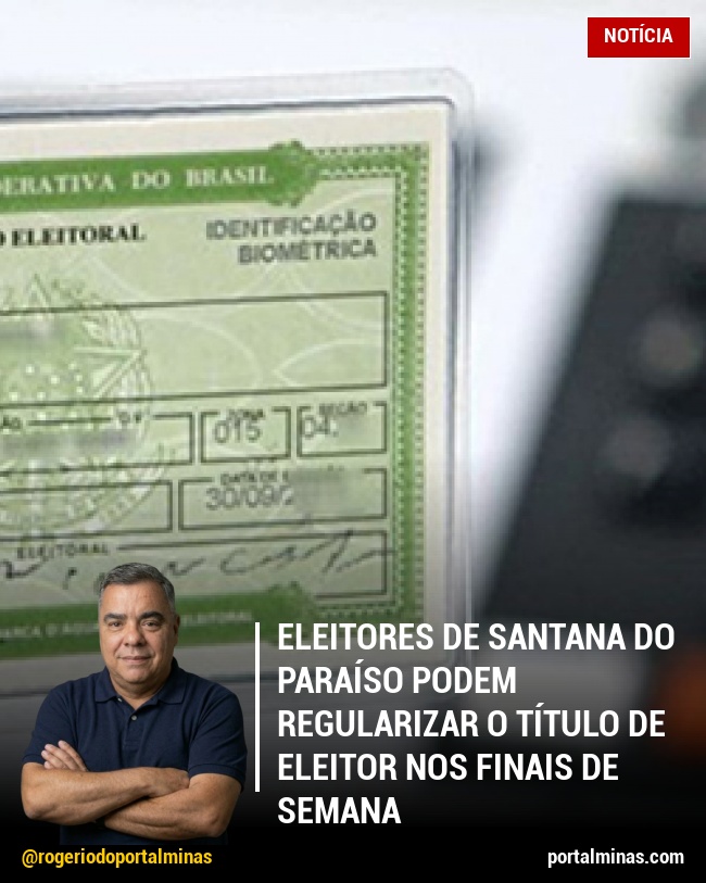 Eleitores de Santana do Paraíso podem regularizar o Título de Eleitor nos finais de semana