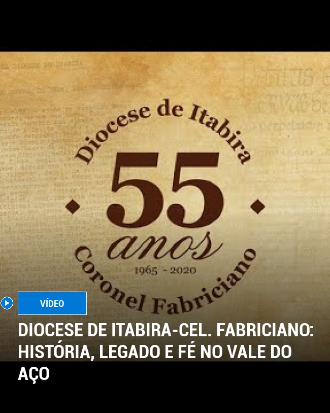 Diocese de Itabira-Cel. Fabriciano: História, legado e fé no Vale do Aço