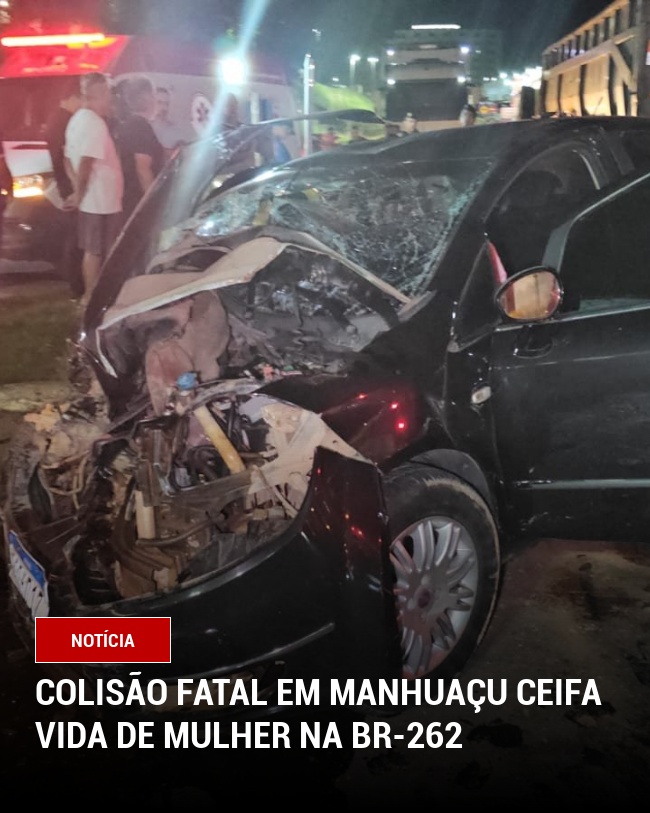Colisão fatal em Manhuaçu ceifa vida de mulher na BR-262