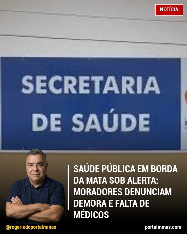 Saúde Pública em Borda da Mata Sob Alerta: Moradores Denunciam Demora e Falta de Médicos