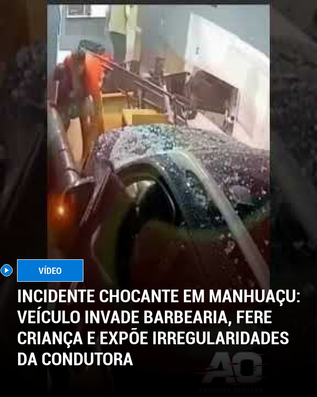 Incidente Chocante em Manhuaçu: Veículo Invade Barbearia, Fere Criança e Expõe Irregularidades da Condutora
