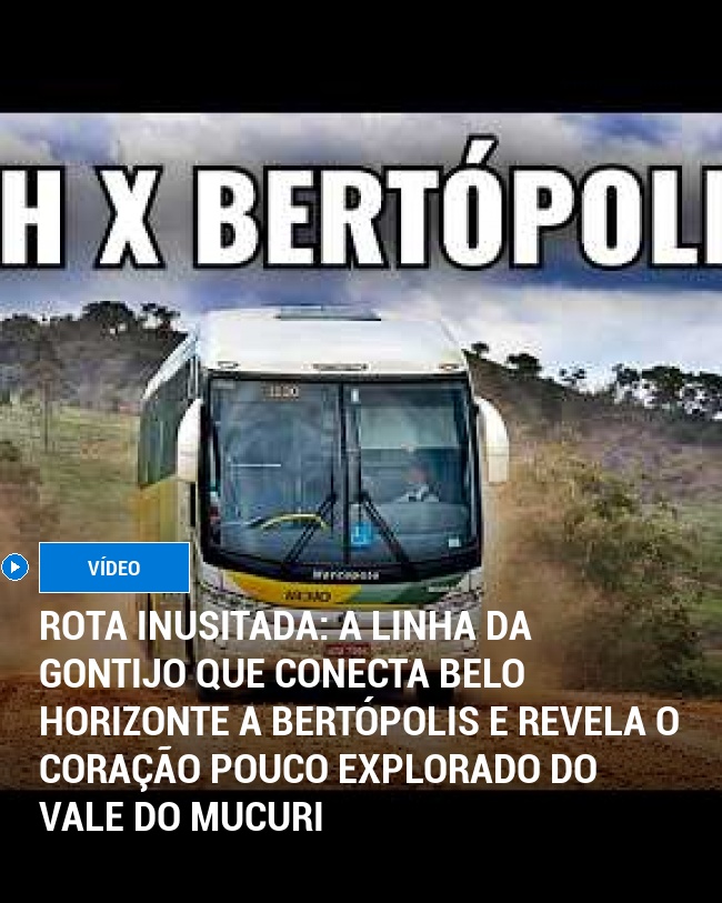 Rota Inusitada: A Linha da Gontijo que Conecta Belo Horizonte a Bertópolis e Revela o Coração Pouco Explorado do Vale do Mucuri