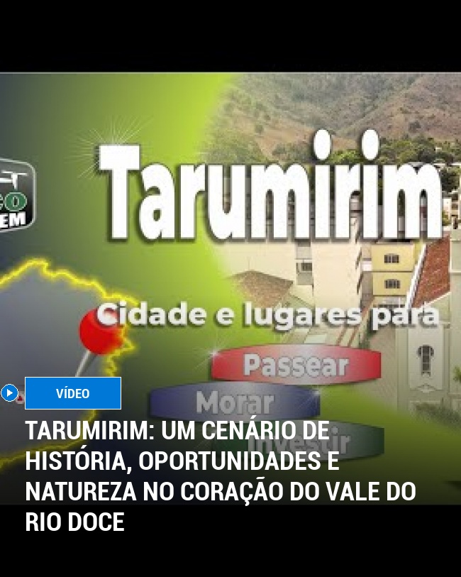 Tarumirim: Um Cenário de História, Oportunidades e Natureza no Coração do Vale do Rio Doce