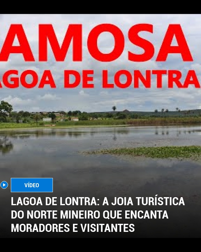 Lagoa de Lontra: A Joia Turística do Norte Mineiro que Encanta Moradores e Visitantes