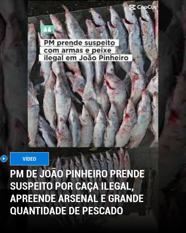 PM de João Pinheiro Prende Suspeito por Caça Ilegal, Apreende Arsenal e Grande Quantidade de Pescado
