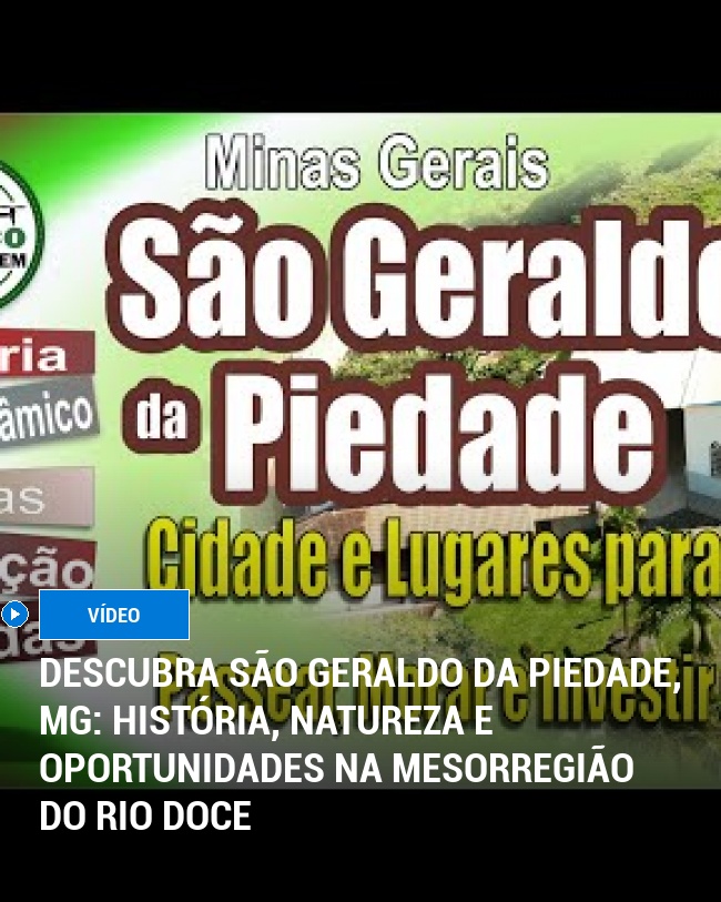 Descubra São Geraldo da Piedade, MG: História, Natureza e Oportunidades na Mesorregião do Rio Doce
