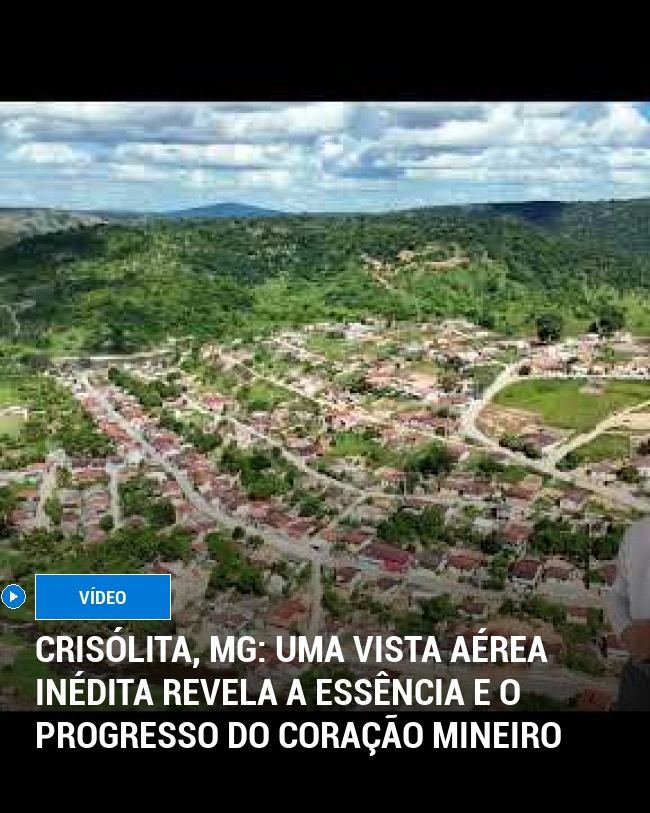 Crisólita, MG: Uma Vista Aérea Inédita Revela a Essência e o Progresso do Coração Mineiro