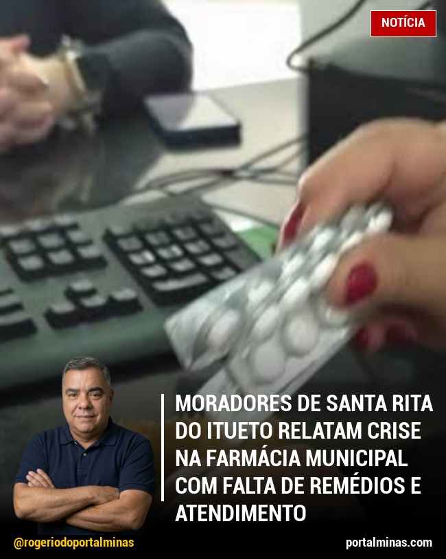 Moradores de Santa Rita do Itueto Relatam Crise na Farmácia Municipal com Falta de Remédios e Atendimento Precarizado