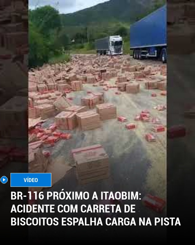 BR-116 Próximo a Itaobim: Acidente com Carreta de Biscoitos Espalha Carga na Pista