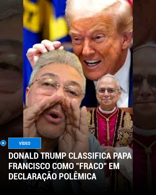 Donald Trump Classifica Papa Francisco Como "Fraco" em Declaração Polêmica