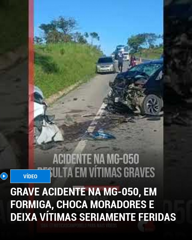 Grave acidente na MG-050, em Formiga, choca moradores e deixa vítimas seriamente feridas