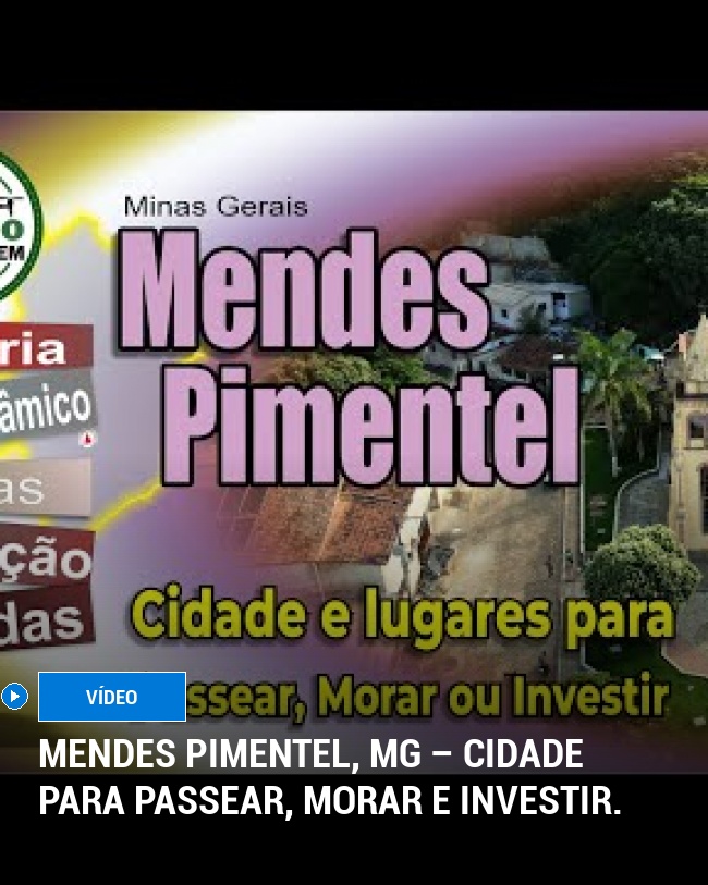 Mendes Pimentel, MG – Cidade para passear, morar e investir.