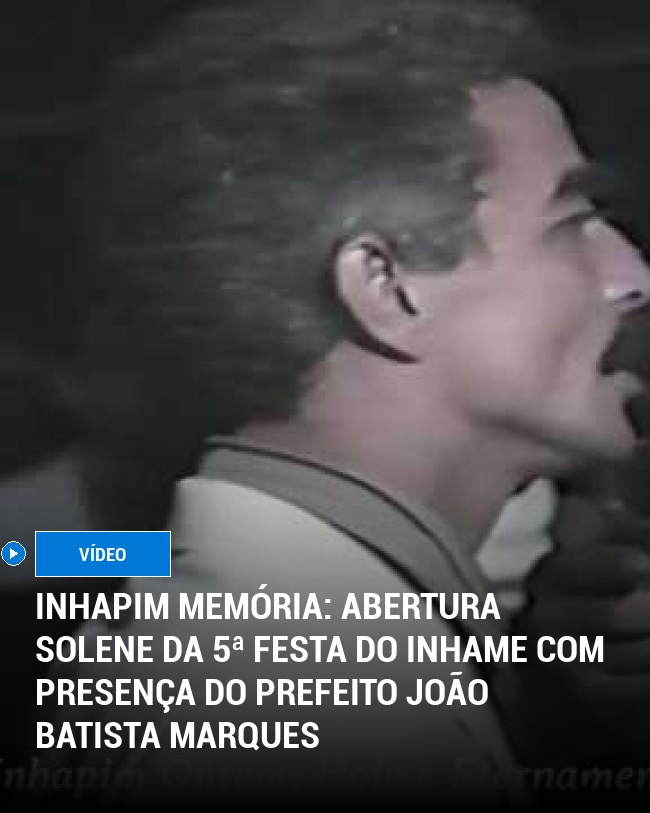 Inhapim Memória: Abertura Solene da 5ª Festa do Inhame com Presença do Prefeito João Batista Marques