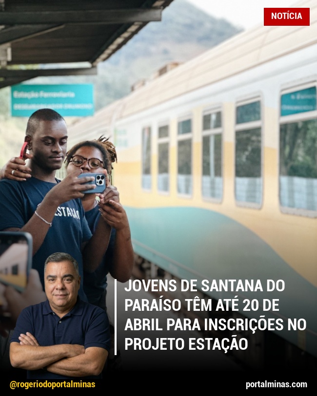 Jovens de Santana do Paraíso têm até 20 de abril para inscrições no Projeto Estação