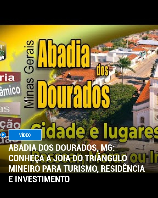 Abadia dos Dourados, MG: Conheça a Joia do Triângulo Mineiro para Turismo, Residência e Investimento