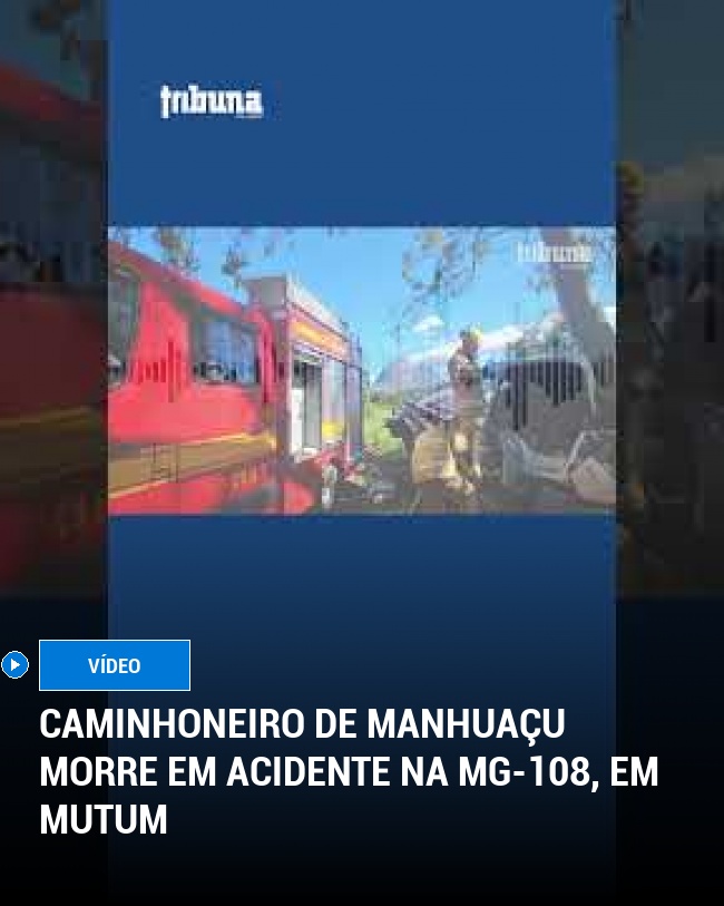 Caminhoneiro de Manhuaçu Morre em Acidente na MG-108, em Mutum