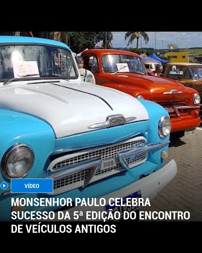 Monsenhor Paulo Celebra Sucesso da 5ª Edição do Encontro de Veículos Antigos