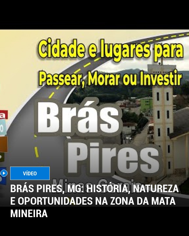 Brás Pires, MG: História, Natureza e Oportunidades na Zona da Mata Mineira