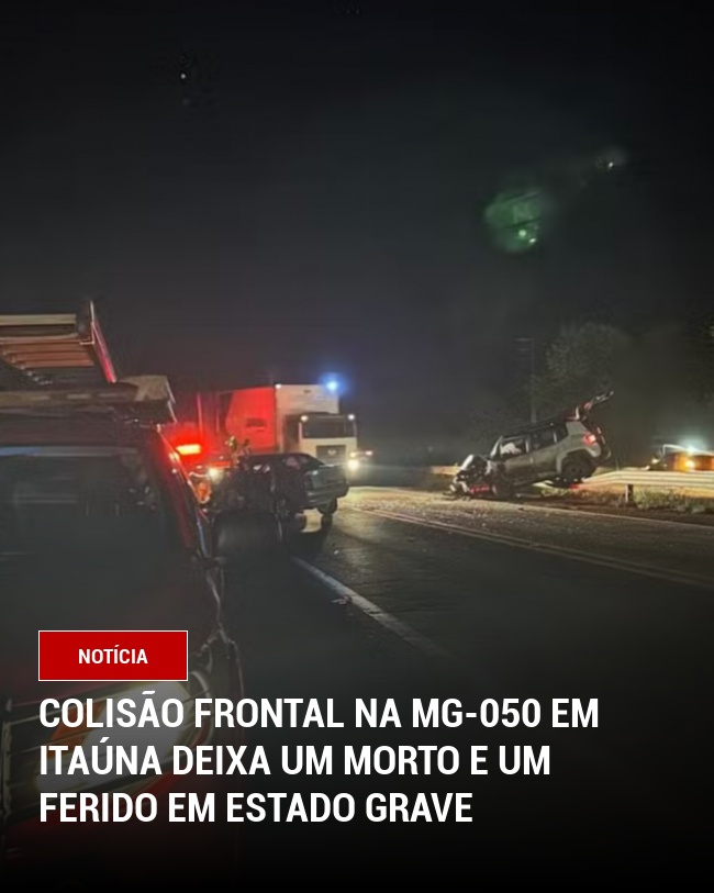 Colisão frontal na MG-050 em Itaúna deixa um morto e um ferido em estado grave