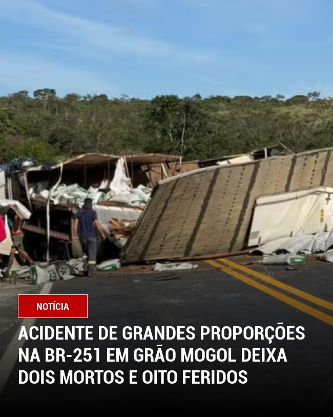 Acidente de grandes proporções na BR-251 em Grão Mogol deixa dois mortos e oito feridos