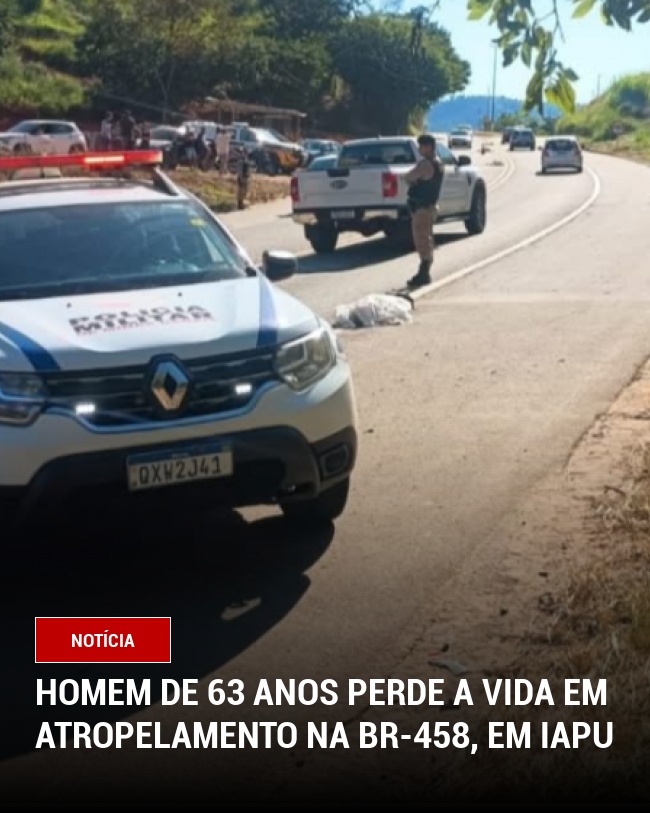 Homem de 63 anos perde a vida em atropelamento na BR-458, em Iapu