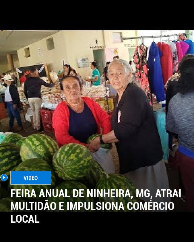 Feira Anual de Ninheira, MG, Atrai Multidão e Impulsiona Comércio Local