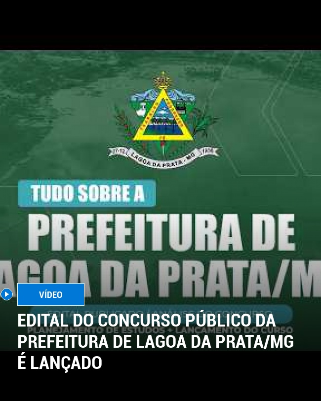 Edital do Concurso Público da Prefeitura de Lagoa da Prata/MG é Lançado