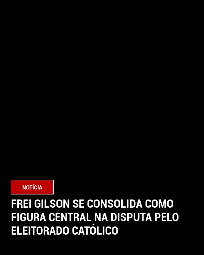 Frei Gilson Se Consolida Como Figura Central na Disputa Pelo Eleitorado Católico