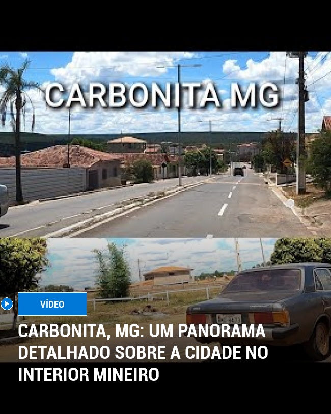Carbonita, MG: Um Panorama Detalhado sobre a Cidade no Interior Mineiro