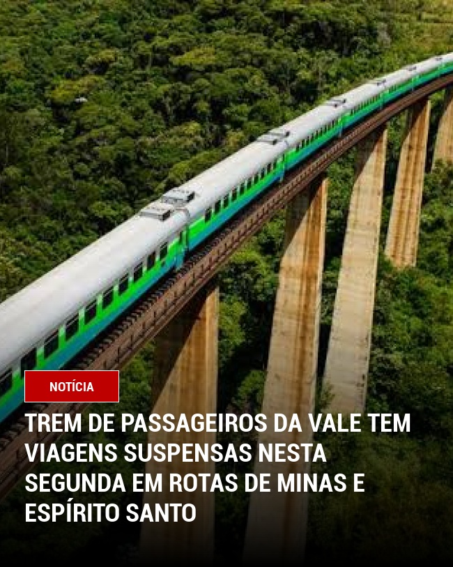 Trem de Passageiros da Vale tem Viagens Suspensas Nesta Segunda em Rotas de Minas e Espírito Santo